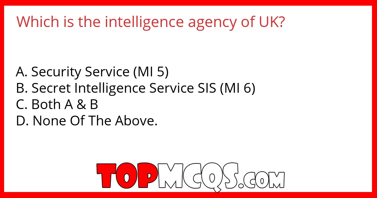 Which is the intelligence agency of UK? 